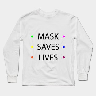 MASK SAVES LIVES Long Sleeve T-Shirt